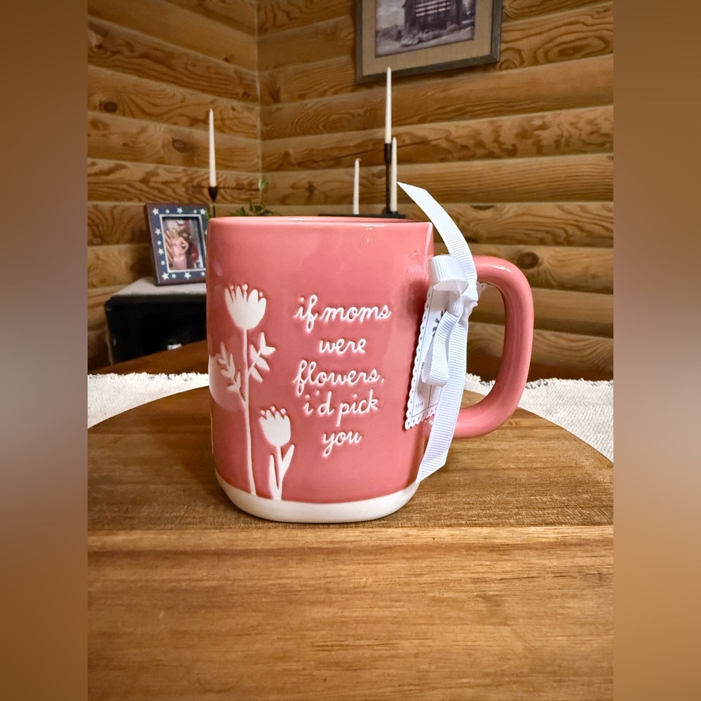 IF MOMS WERE FLOWERS, I’D PICK YOU Rae Dunn Mug